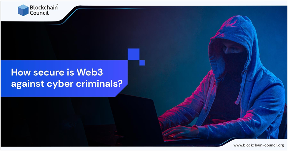How Secure Is Web 3 Against Cyber Criminals?